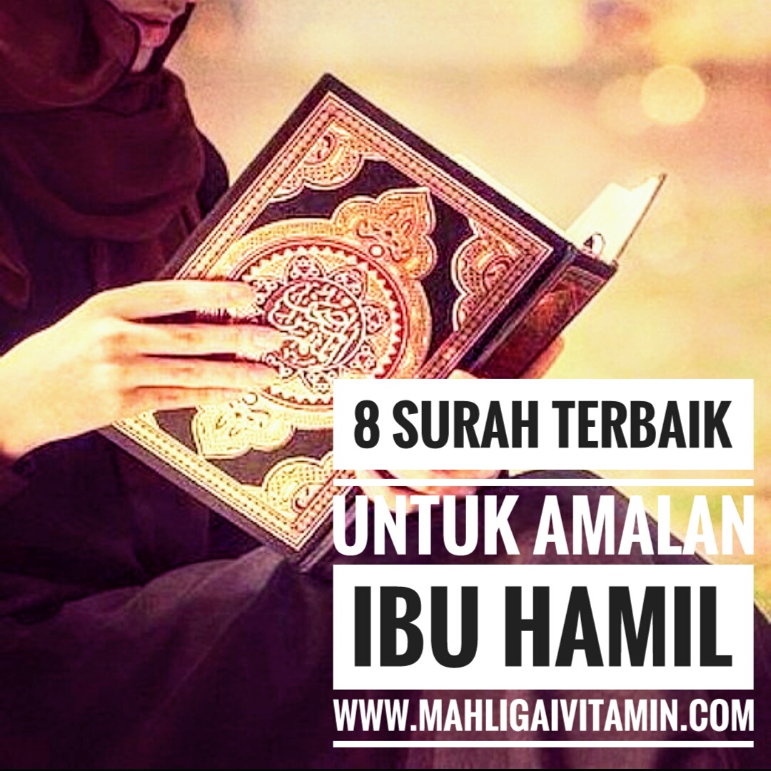 8 Surah Amalan Ketika Mengandung Yang Sangat Bagus Untuk ...