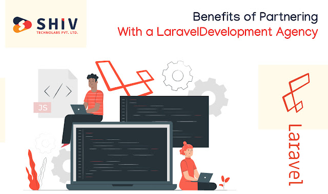 Benefits of Partnering With a Laravel Development Agency