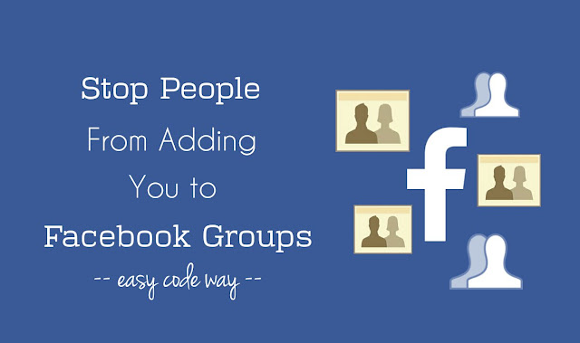 Stop people from adding you to Facebook groups