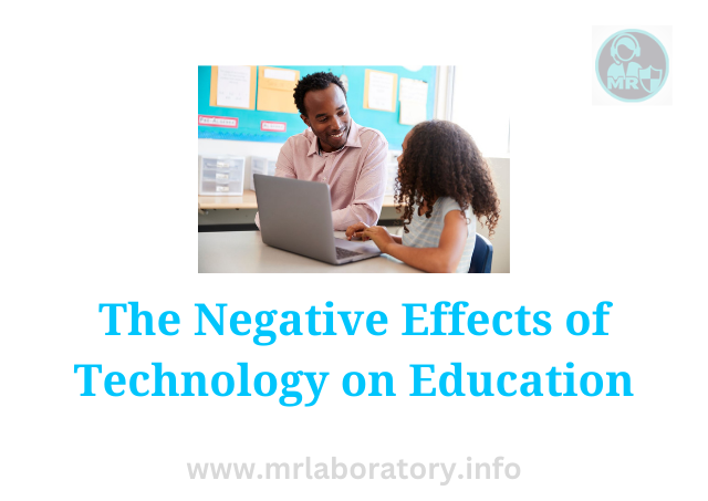 The Negative Effects of Technology on Education - mrlaboratory.info