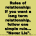 Rules of relationship: If you want a long term relationship, follow one simple rule... "Never Lie".