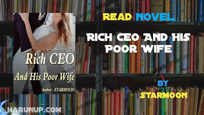 Read Rich CEO And His Poor Wife Novel Full Episode