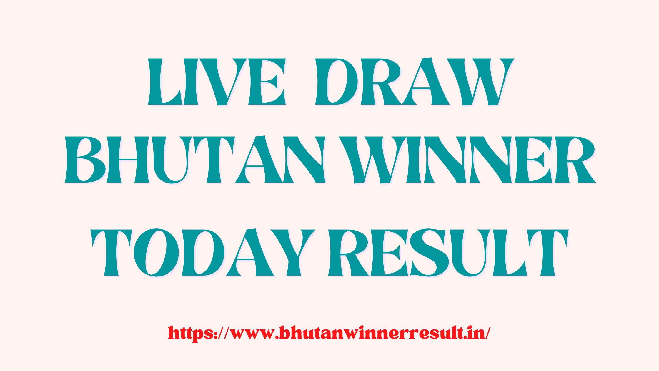 Bhutan Winner Results Today