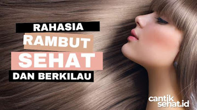 Rahasia Rambut Sehat dan Berkilau