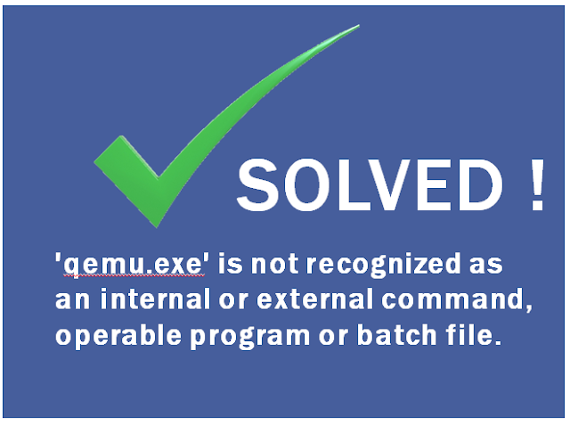  is not recognized as an internal or external command Cara mengatasi 'qemu.exe' is not recognized as an internal or external command, operable kegiatan or batch file.