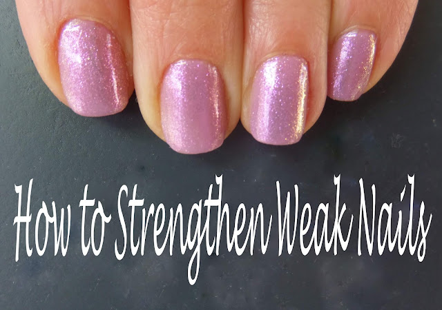 how to strengthen weak nails