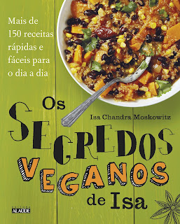 Os Segredos Veganos de Isa - Mais de 150 receitas práticas e fáceis para o dia a dia