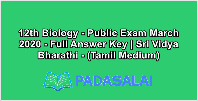 12th Biology - Public Exam March 2020 - Full Answer Key | Sri Vidya Bharathi - (Tamil Medium)