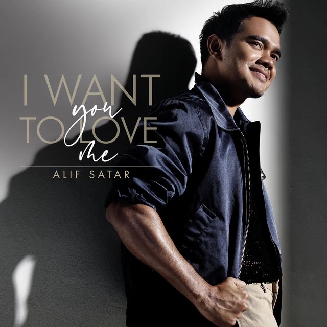 I Want You To Love Me - Alif Satar