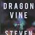 Dragon Vine, a novel by Steven Laine
