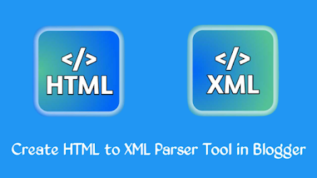 Online HTML to XML Parser Code Converter, Convert HTML to XML, HTML to XML Parser