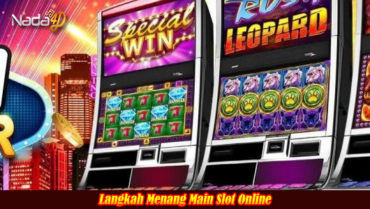 Langkah Menang Main Slot Online