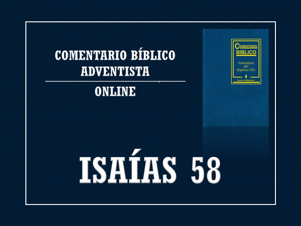 Comentario Bíblico Adventista Isaías 58