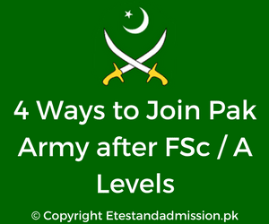 4 Ways to Join Pak Army after FSc / A levels, Join Pak Army after Intermediate