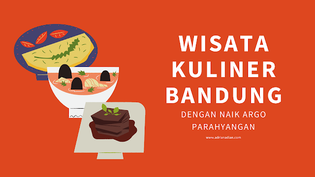 Cicipi 6 Wisata Kuliner Bandung yang Terjangkau Ini dengan Naik Argo Parahyangan