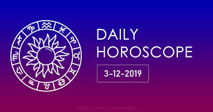 Today Horoscope 3 December 2019