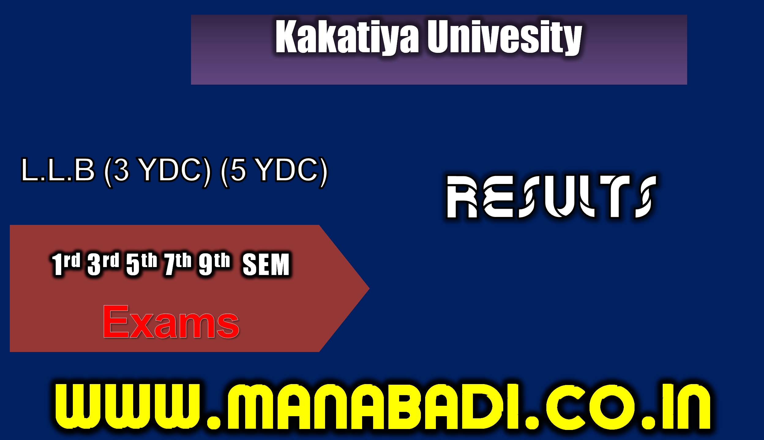 Kakatiya University LL.B. (3 YDC) 1st,3rd & 5th Sem AND LL.B. (5 YDC) 1st,3rd,5th,7th & 9th Sem Exam MAY, 2023 Revaluation Results