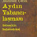 Aydın Yabancılaşması  Mahmut Çetin