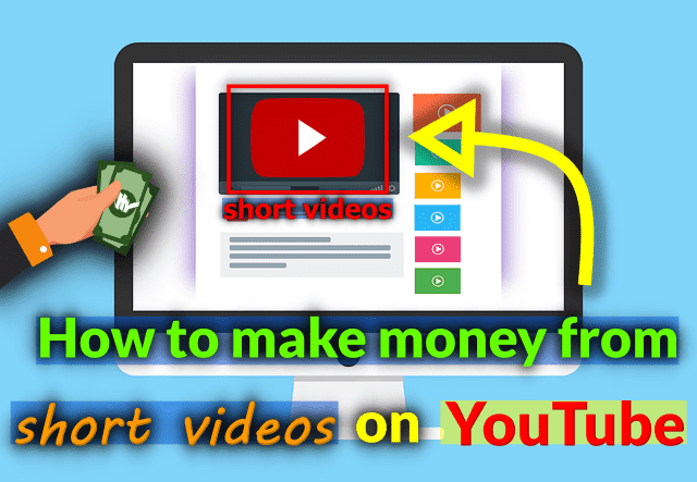 How to make money from short videos on YouTube