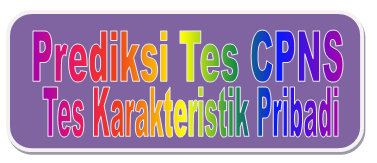 Prediksi Tes CPNS TKP (Tes Karakteristik Pribadi)