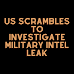 US Scrambles to Investigate Military Intel Leak