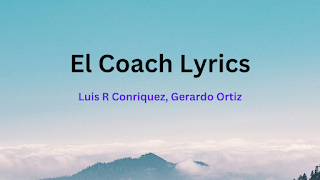 El Coach Lyrics & About - Luis R Conriquez, Gerardo Ortiz