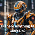 What can AI not do? | Is There Anything AI Can’t Do?