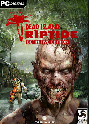 Dead Island Riptide Definitive Edition Free Download for PC