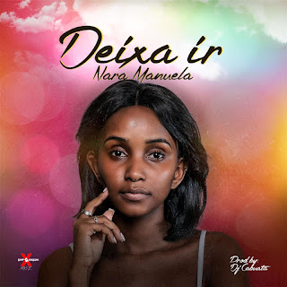 Nara Manuela - Deixa ir (Prod. Dj Cabuata)