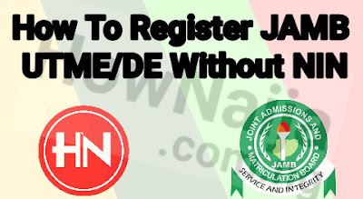 How To Register JAMB UTME/DE Without NIN