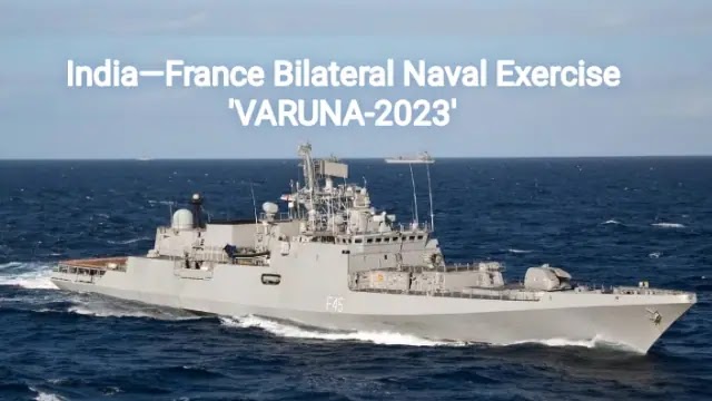 21st edition of India-France Bilateral Naval Exercise VARUNA 2023 to be held from 16-20 Jan | Daily Current Affairs Dose