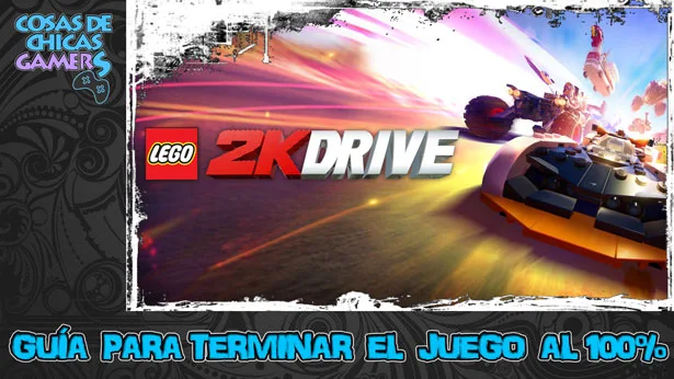 Guía de LEGO 2K Drive para completar el juego al 100%
