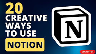 20 Creative Ways to Use Notion - LOSTOFFER