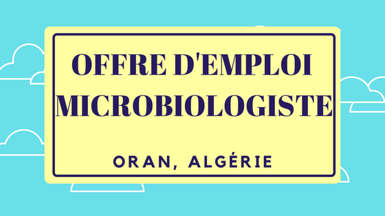 Offre d'emploi: Microbiologiste (Oran, Algérie)