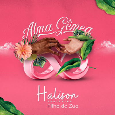 Halison feat. Filho Do Zua - Alma Gemea DOWNLOAD MP3  Baixar nova musica paixão descarregar agora 2018 mp2