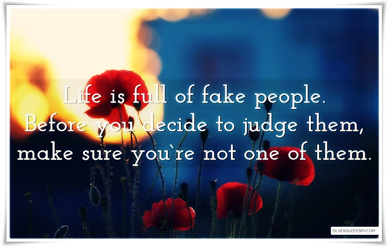 Life Is Full Of Fake People, Picture Quotes, Love Quotes, Sad Quotes, Sweet Quotes, Birthday Quotes, Friendship Quotes, Inspirational Quotes, Tagalog Quotes