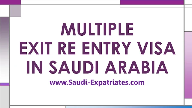 MULTIPLE EXIT RE ENTRY VISA IN SAUDI ARABIA