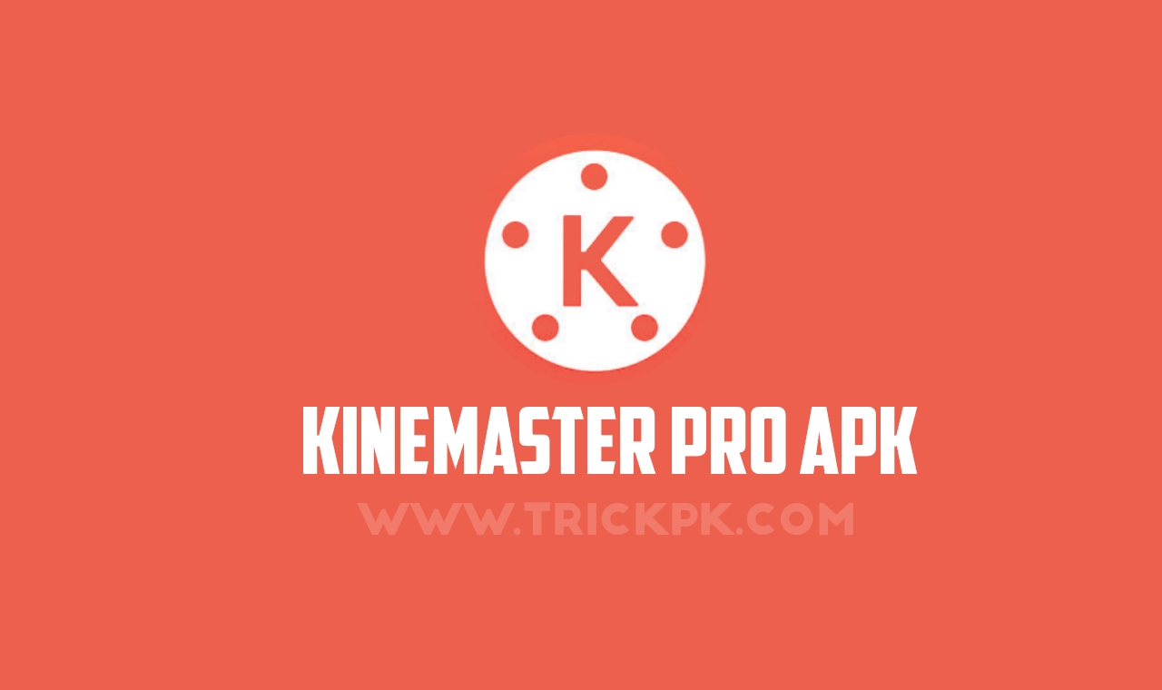 Kinemaster pro apk free download Download Kinemaster Pro Apk Latest version