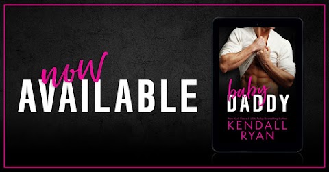 BABY DADDY by Kendall Ryan ~Excerpt Reveal