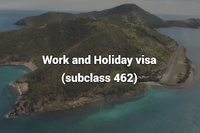 What is the Work and Holiday visa (subclass 462)