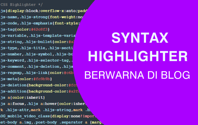 Membuat Syntax Highlighter Berwarna di Blog