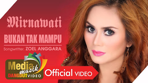 Bukan Tak Mampu - Mirnawati