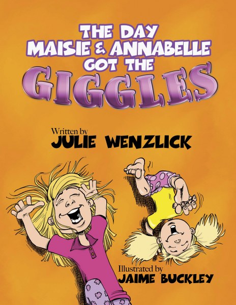 The Day Maisie and Annabelle Got the Giggles (Adventures with Annabelle and Maisie Book 2) by Julie Wenzlick