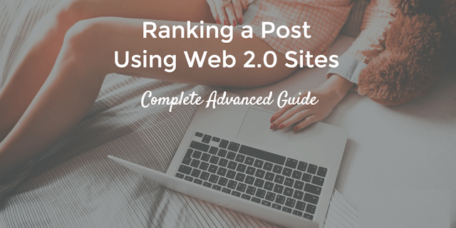 ranking-a-post-using-web-2-0-sites-complete-advanced-guide