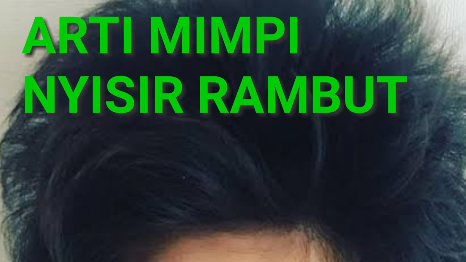 Tapsir Arti Mimpi  Rambut  Menjadi Lebat  Menurut Psikolog 