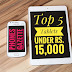 Top 5 Android Tablets Under Rs. 15,000