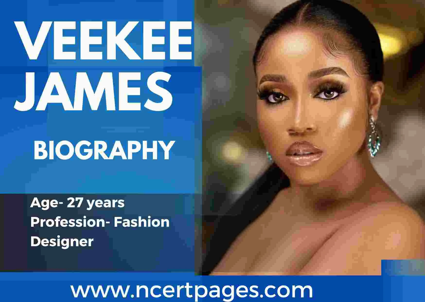Veekee James Biography Fashion Designer, Age profile Image