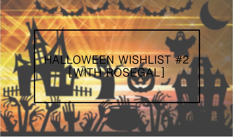 Halloween wishlist #2 [with Rosegal]