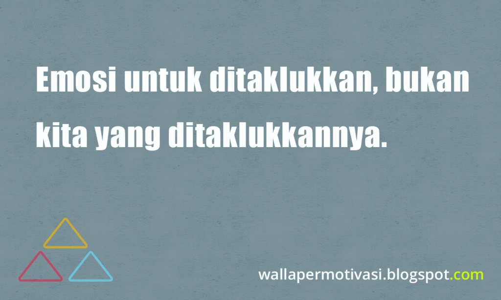  Kata  mutiara motivasi Emosi harus ditaklukkan Jangan 