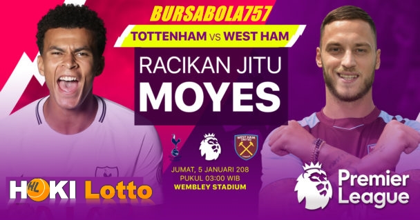 Prediksi Bola Tottenham Hotspur vs West Ham United 5 Januari 2018